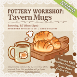 Pottery Workshop: Tavern Mugs (SATURDAY, 3/7) *INCLUDES COFFEE FROM GREEN BEAN COFFEE CART**