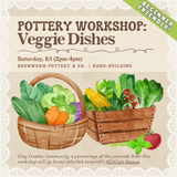 Pottery Workshop: Veggie Dishes (SATURDAY, 8/1) **THE CARGO DISTRICT**