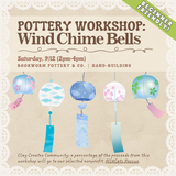 Pottery Workshop: Wind Chime Bells (SATURDAY, 9/12) **THE CARGO DISTRICT**