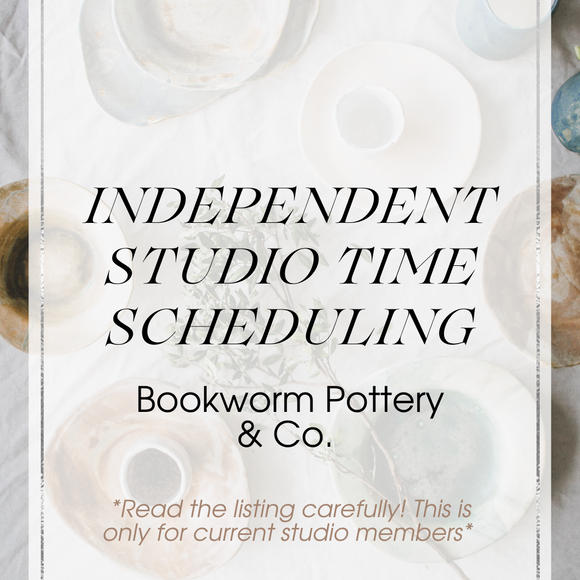 Independent Studio Time Appointments (FOR CURRENT MEMBERS/SERIES STUDENTS ONLY)